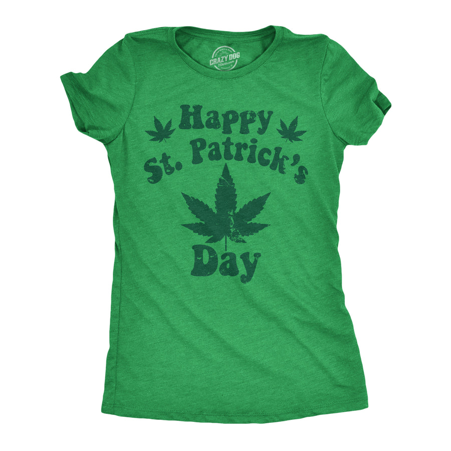 Funny Heather Green - Happy St. Patricks Day Happy Saint Patricks Day Weed Womens T Shirt Nerdy Saint Patricks Day 420 Tee