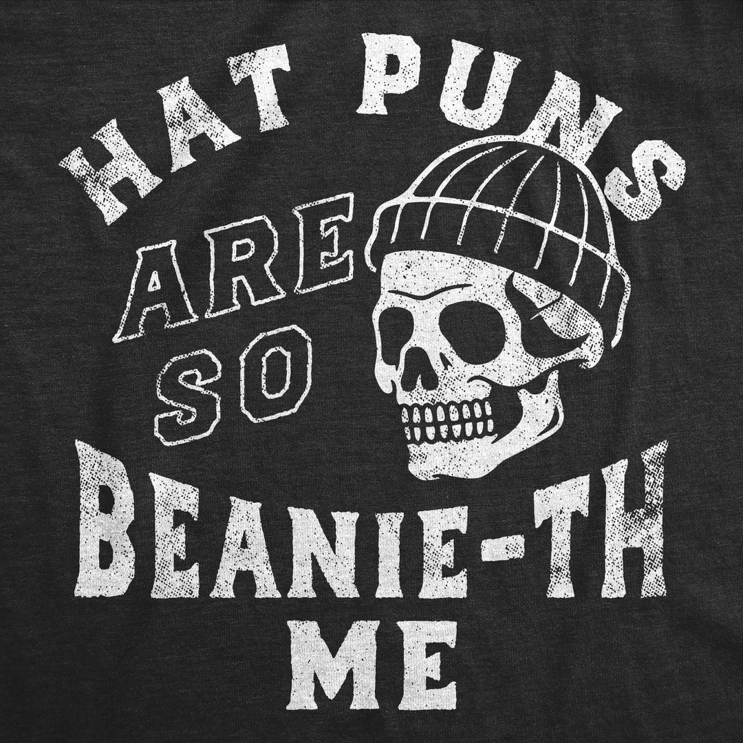 Hat Puns Are So Beanie-th Me Men's T Shirt