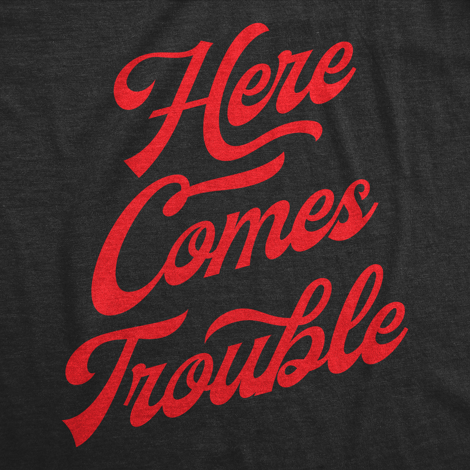Funny Heather Black - Here Comes Trouble Here Comes Trouble Womens T Shirt Nerdy sarcastic Tee