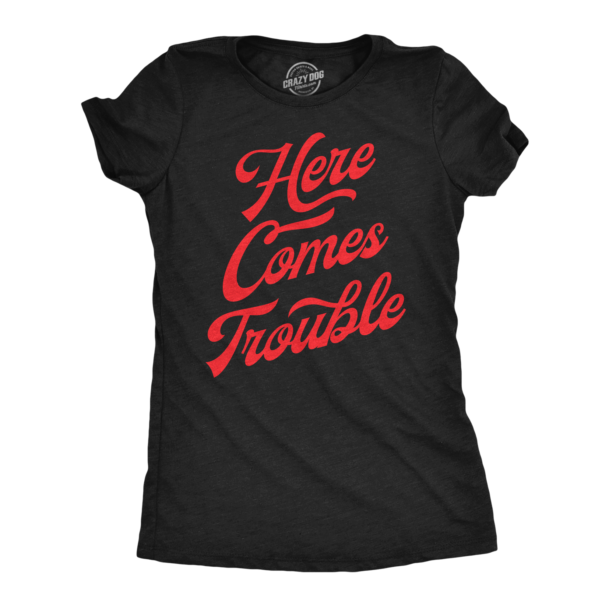 Funny Heather Black - Here Comes Trouble Here Comes Trouble Womens T Shirt Nerdy sarcastic Tee