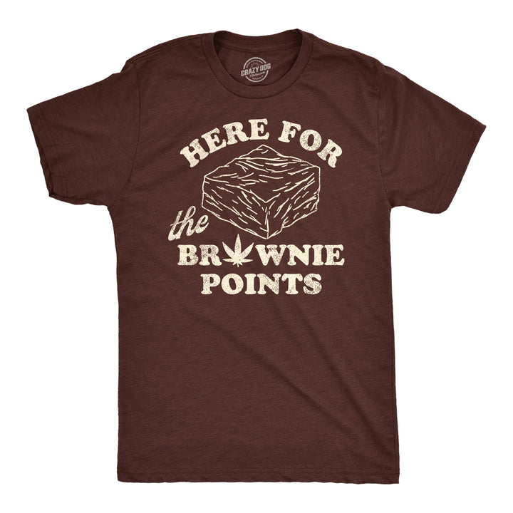 Funny Heather Brown - Here For The Brownie Points Here For The Brownie Points Mens T Shirt Nerdy 420 sarcastic Tee