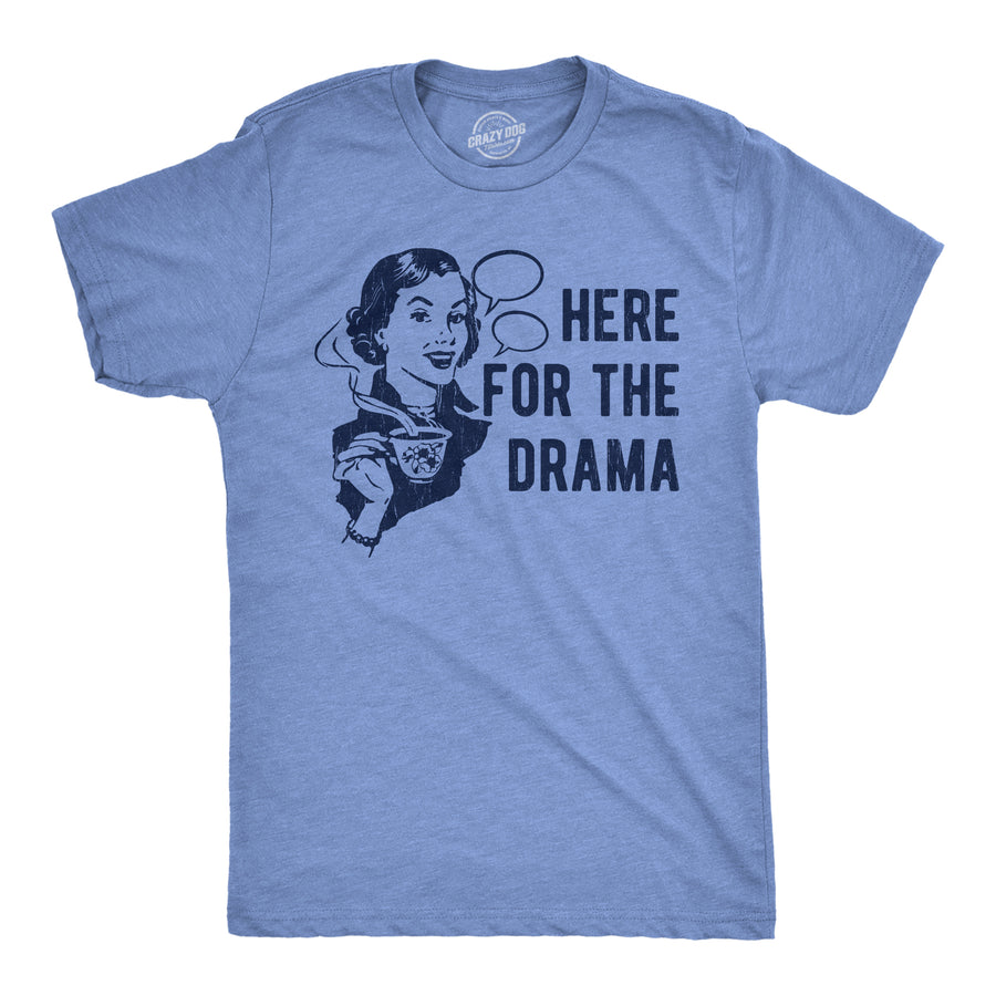Funny Light Heather Blue - Here For The Drama Here For The Drama Mens T Shirt Nerdy Sarcastic Tee