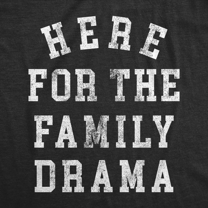 Here For The Family Drama Men's T Shirt