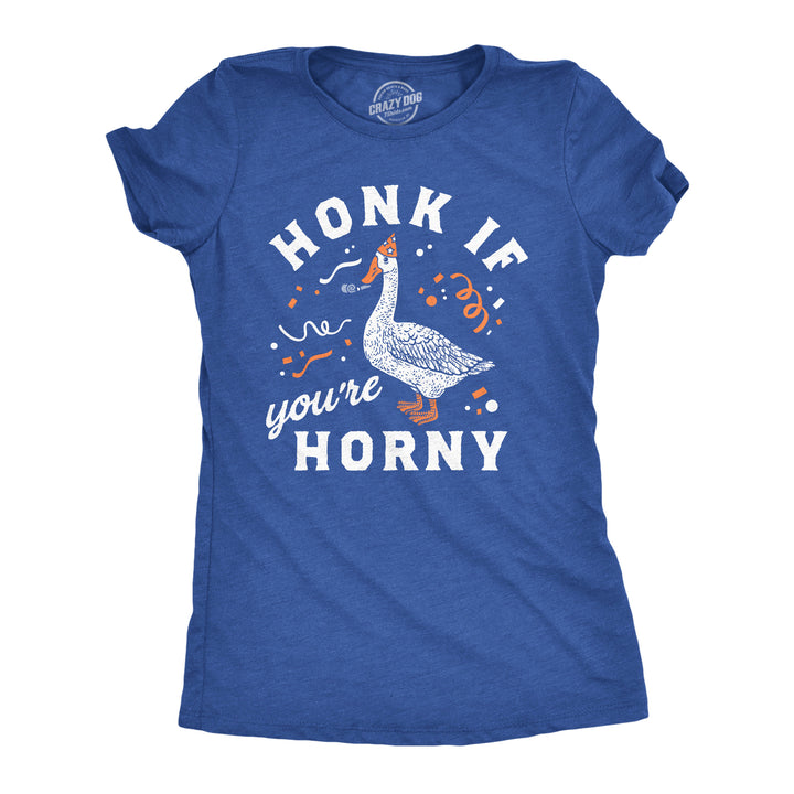 Funny Heather Royal - Honk If Youre Horny Honk If Youre Horny Womens T Shirt Nerdy sex animal Tee