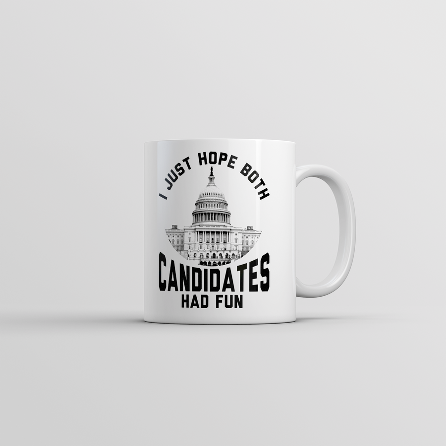 Funny White I Just Hope Both Candidates Had Fun Coffee Mug Nerdy Political sarcastic Tee