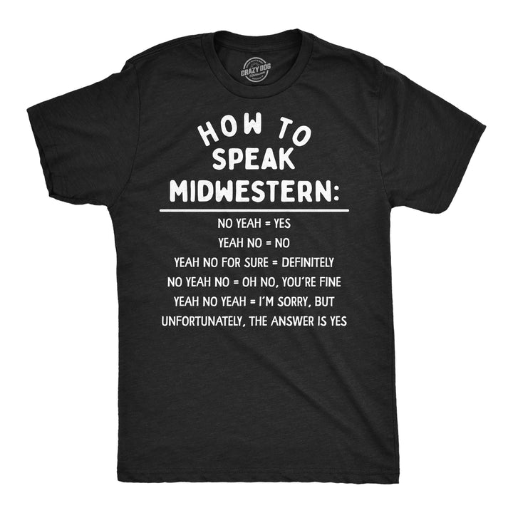 Funny Heather Black - How To Speak Midwestern How To Speak Midwestern Mens T Shirt Nerdy sarcastic Tee