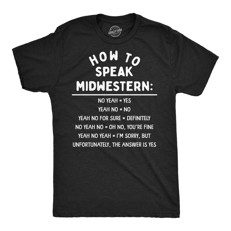 Funny Heather Black - How To Speak Midwestern How To Speak Midwestern Mens T Shirt Nerdy sarcastic Tee