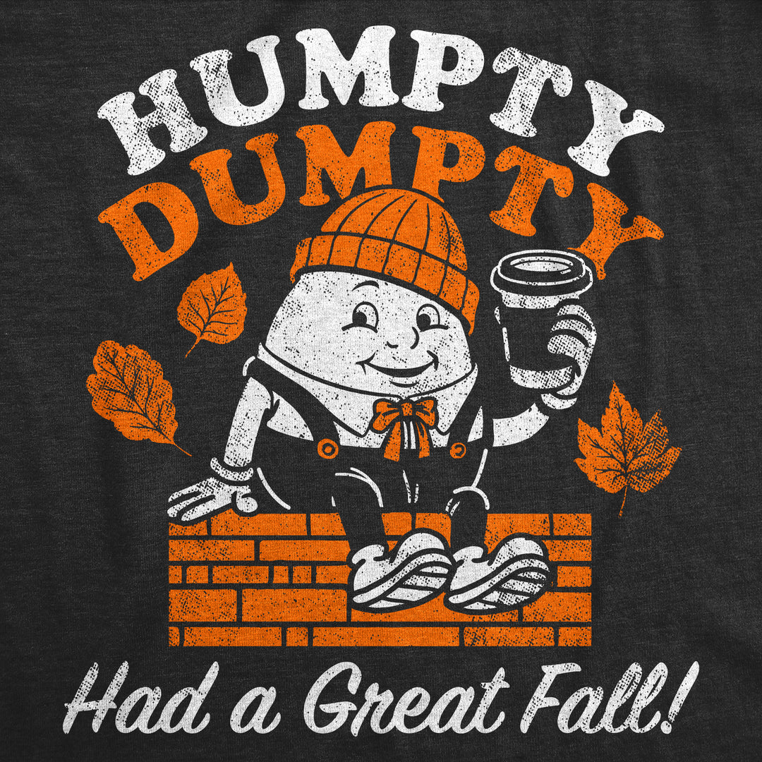 Humpty Dumpty Had A Great Fall Women's T Shirt