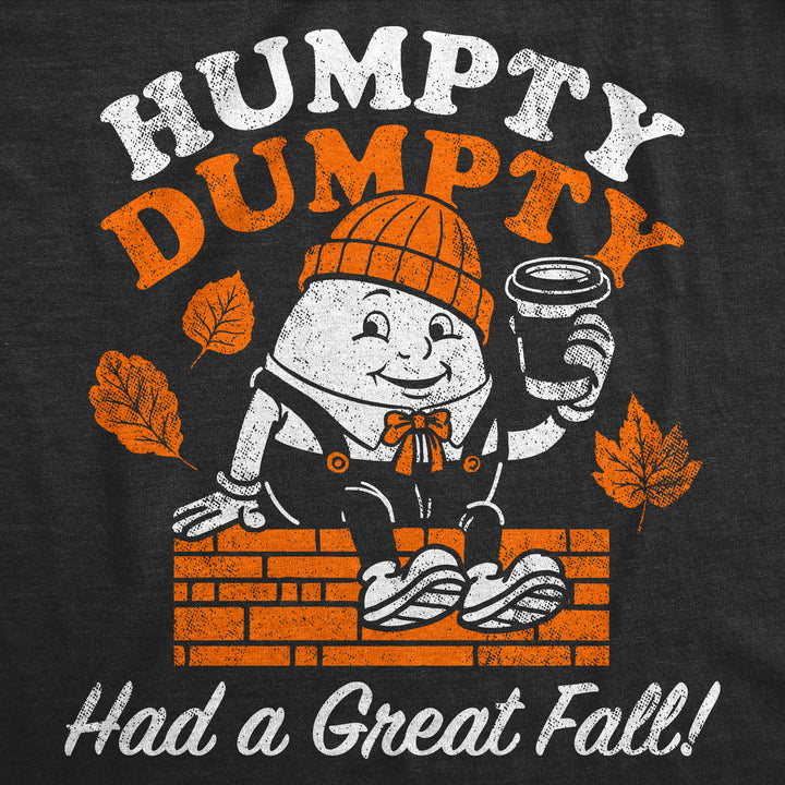 Humpty Dumpty Had A Great Fall Women's T Shirt