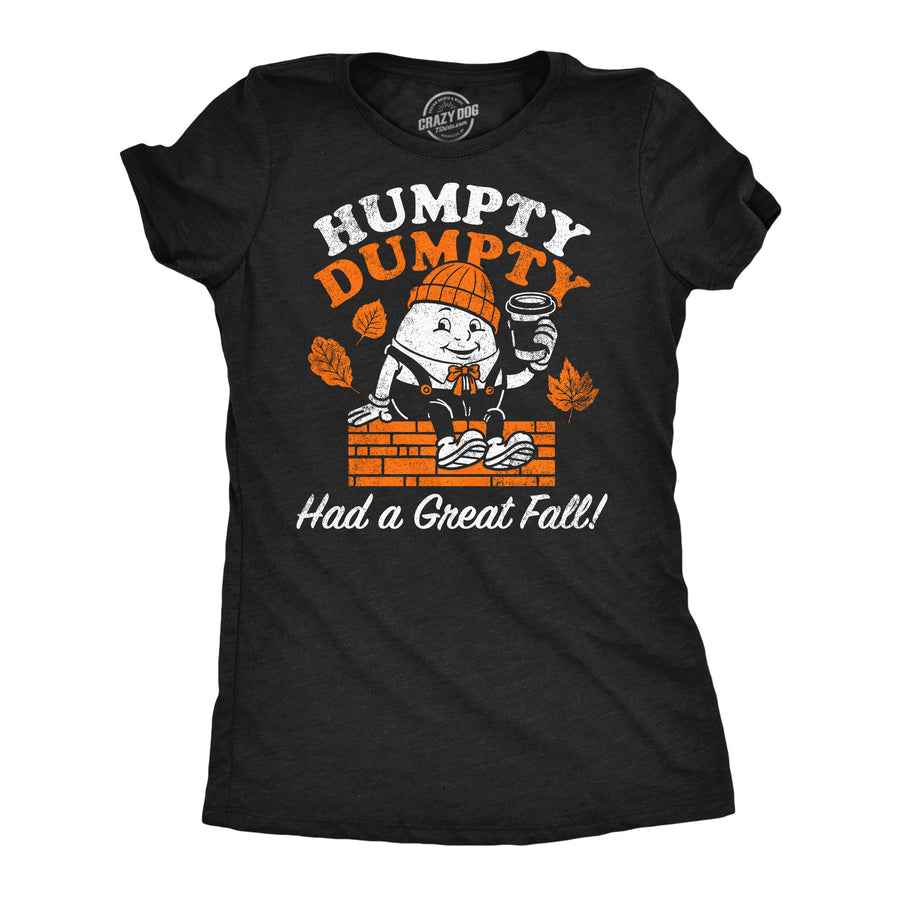 Funny Heather Black - Humpty Dumpty Great Fall Humpty Dumpty Had A Great Fall Womens T Shirt Nerdy sarcastic Tee