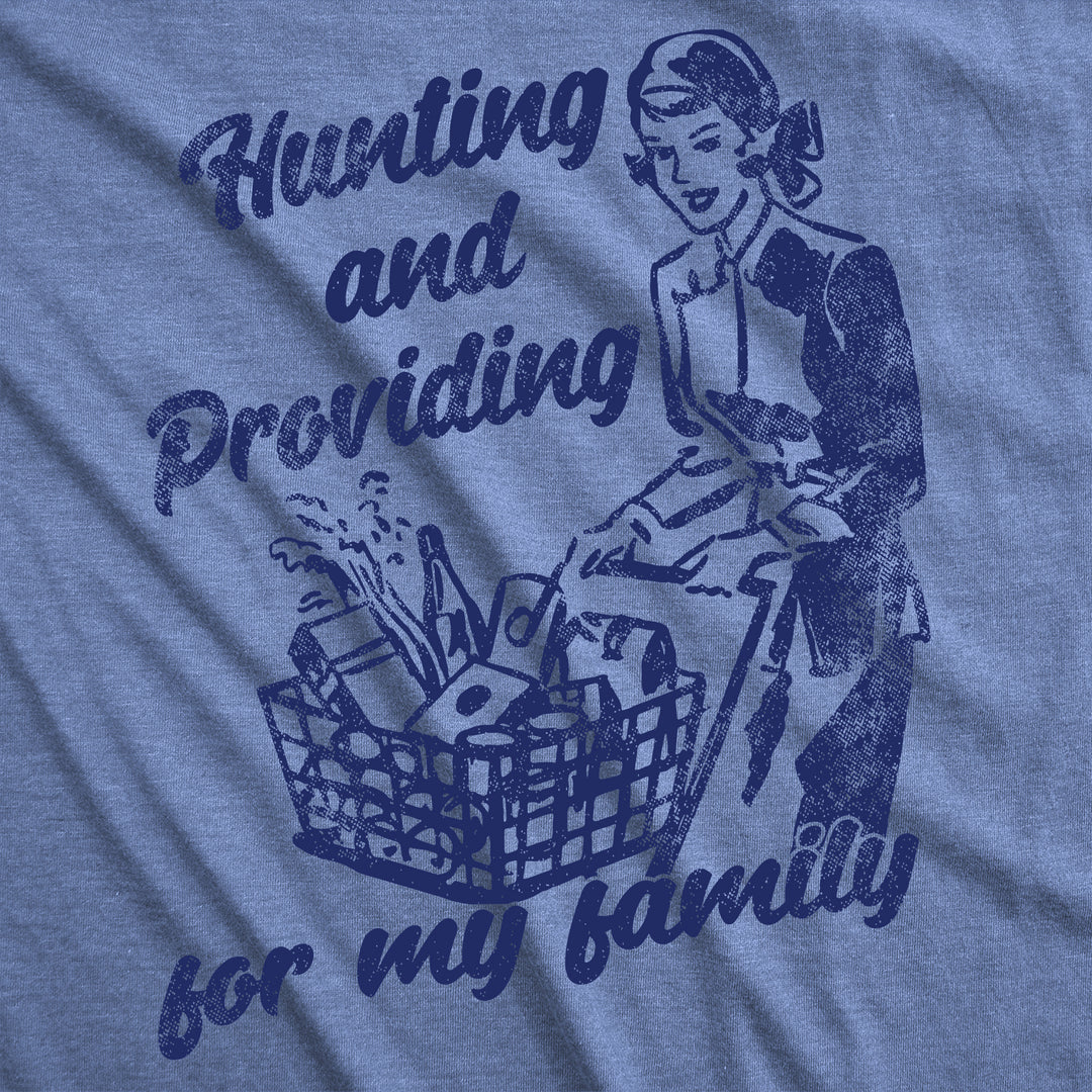 Hunting And Providing For My Family Women's T Shirt
