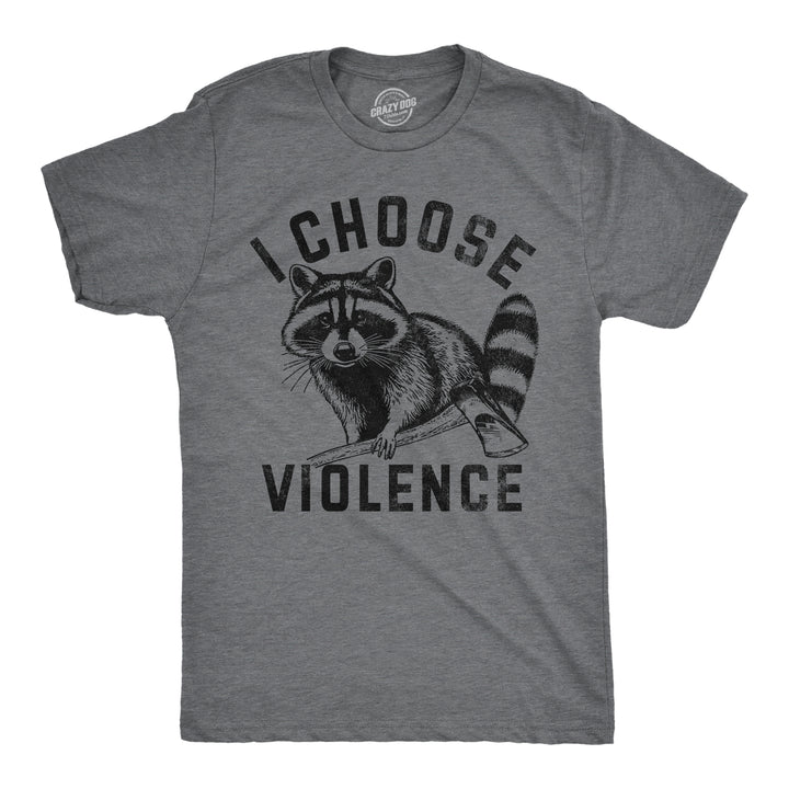 Funny Dark Heather Grey - I Choose Violence I Choose Violence Mens T Shirt Nerdy animal sarcastic Tee