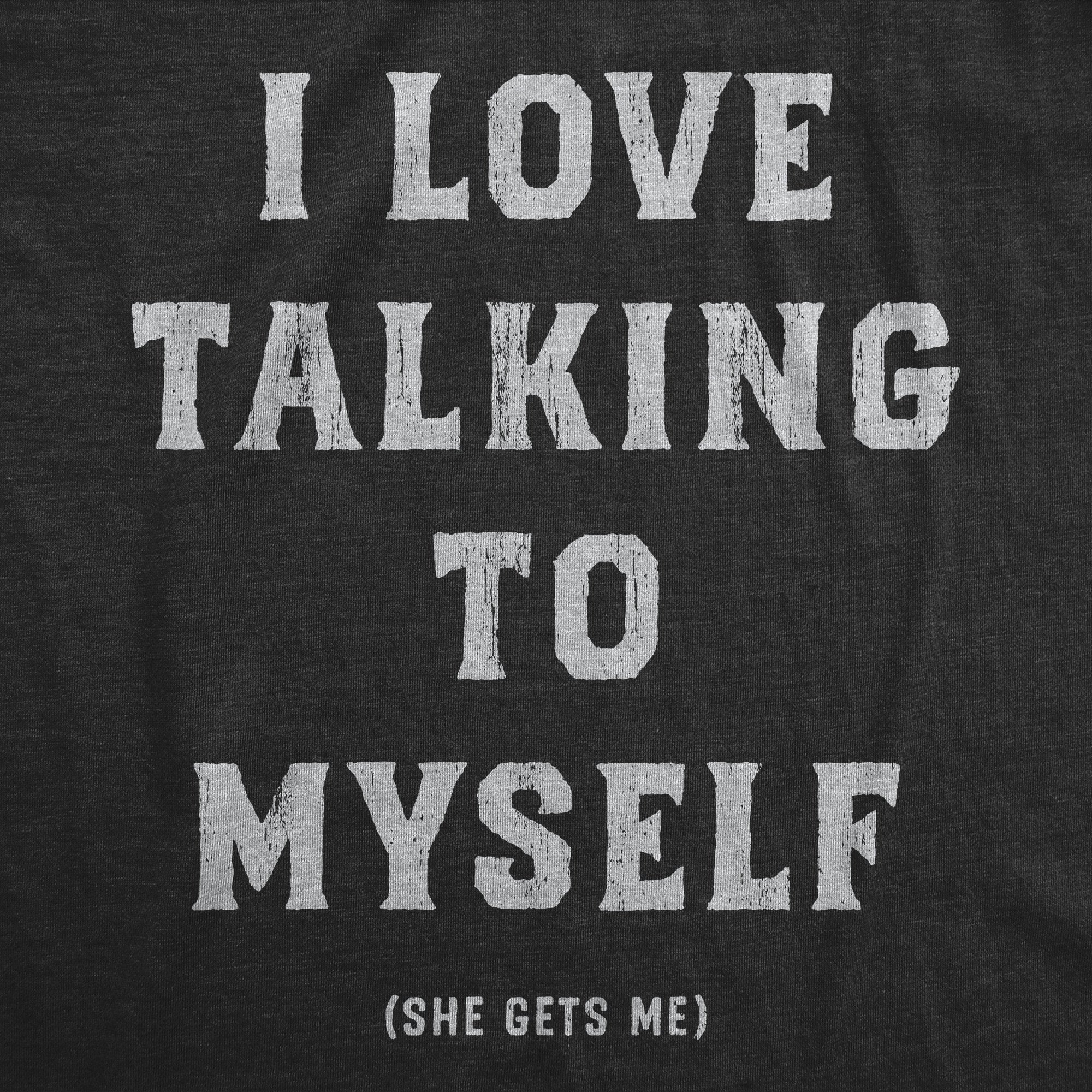 Funny Heather Navy - Love Talking To Myself I Love Talking To Myself Womens T Shirt Nerdy introvert sarcastic Tee
