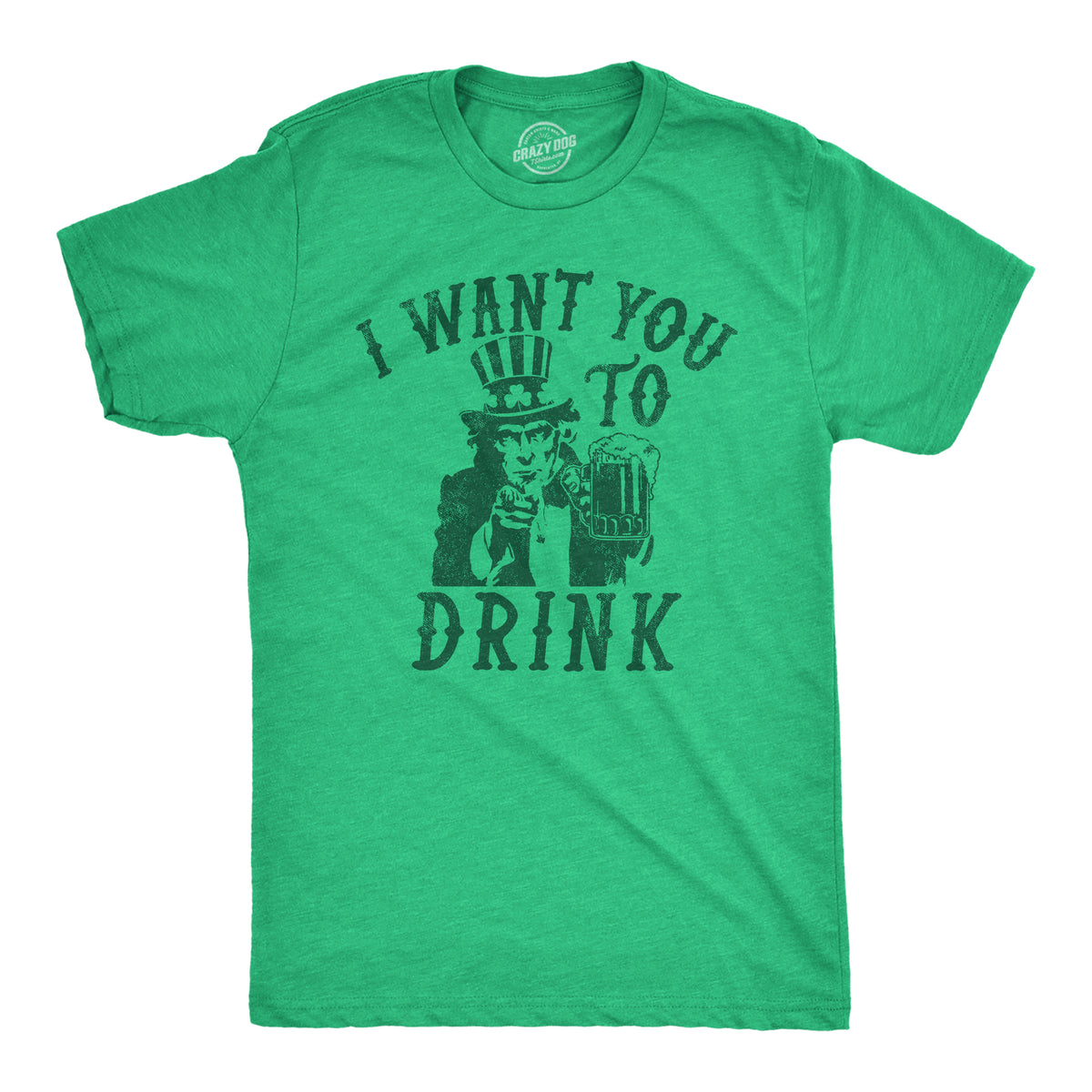Funny Heather Green - Want You To Drink I Want You To Drink Mens T Shirt Nerdy Saint Patrick&#39;s Day Drinking Tee