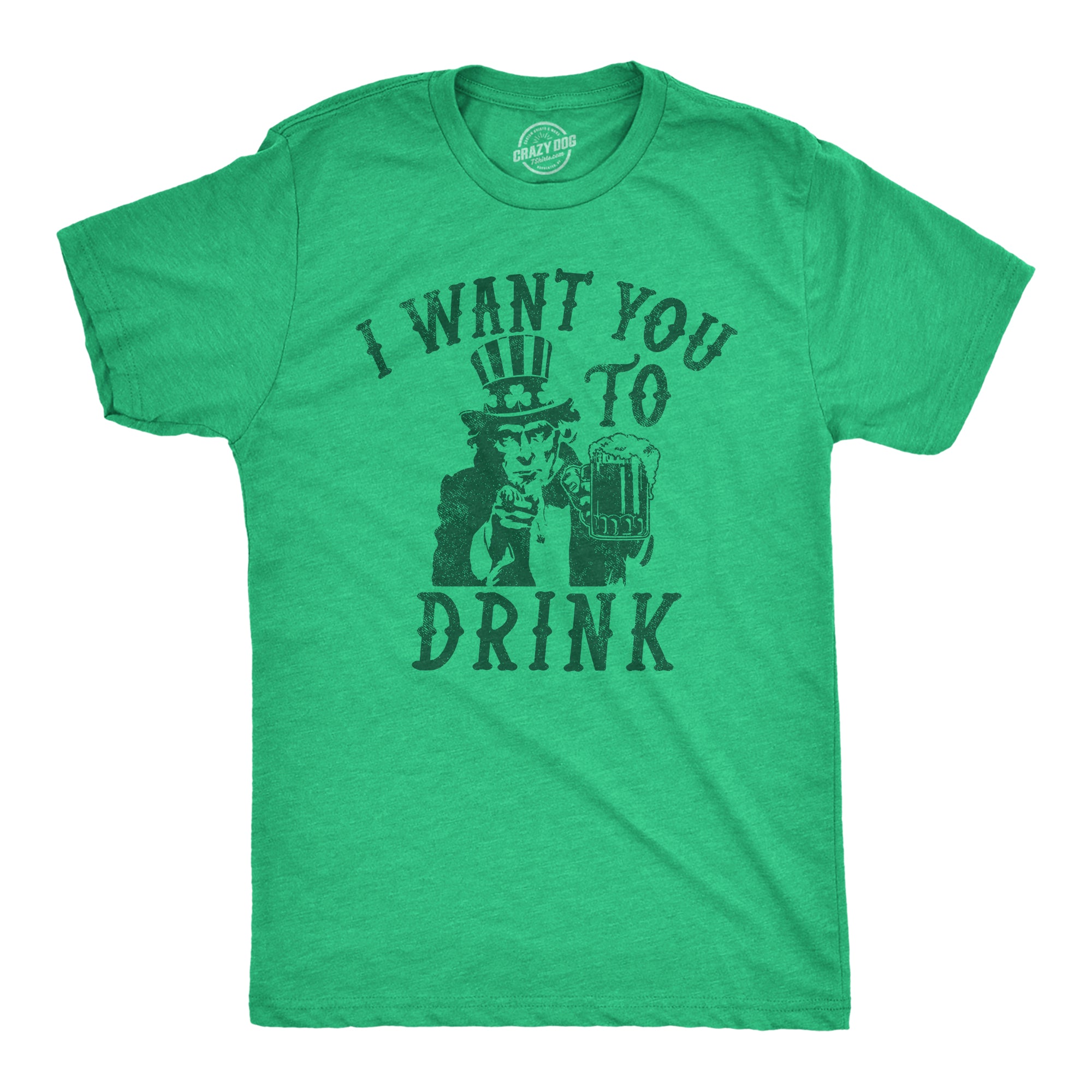 Funny Heather Green - Want You To Drink I Want You To Drink Mens T Shirt Nerdy Saint Patrick's Day Drinking Tee