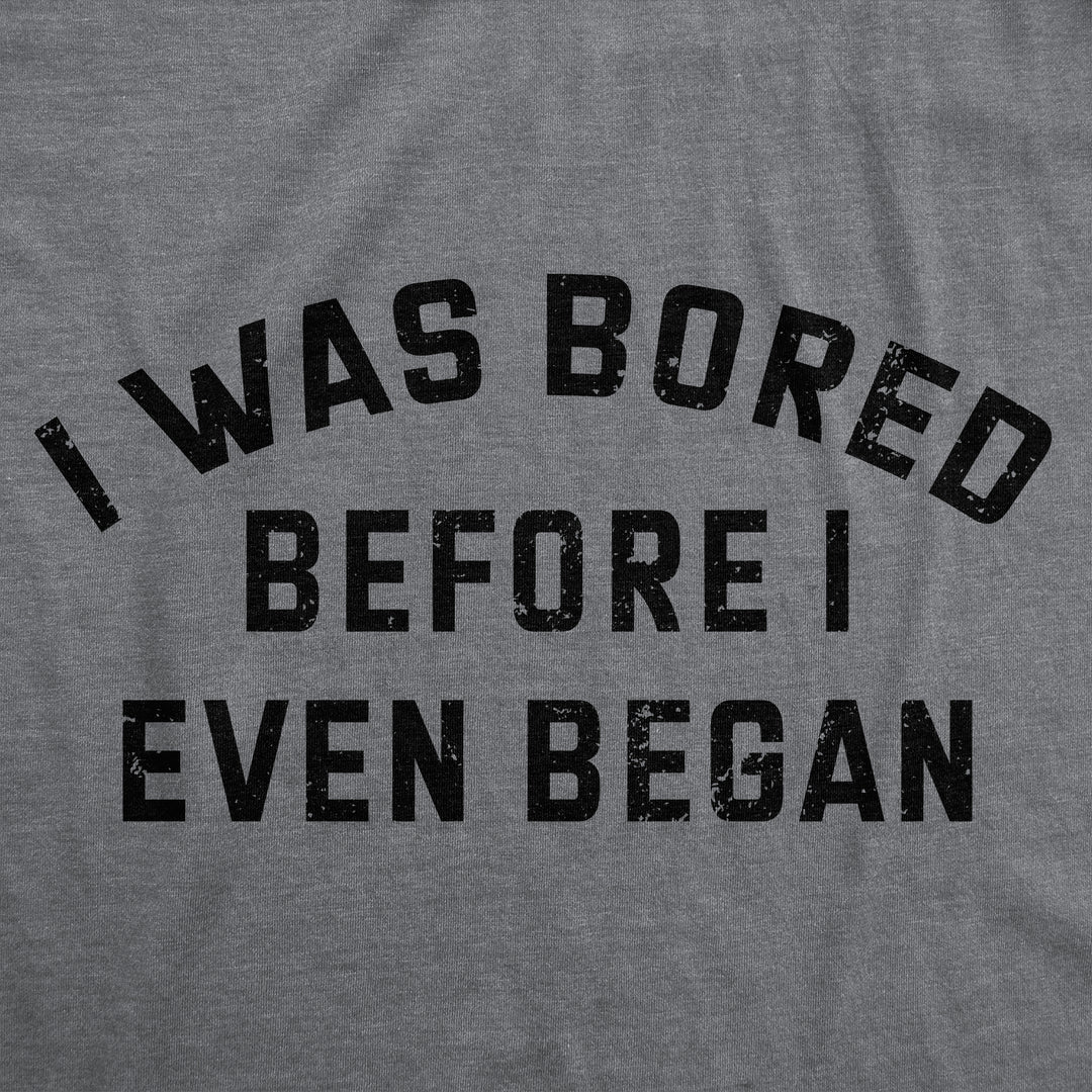 I Was Bored Before I Even Began Women's T Shirt