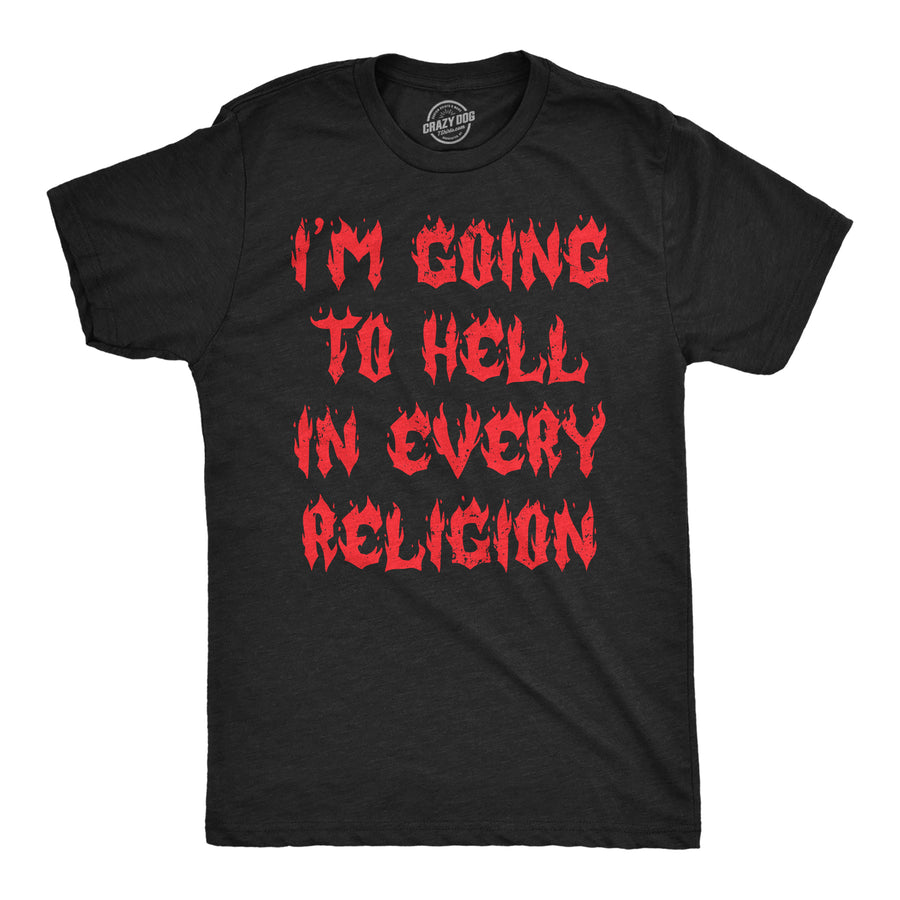 Funny Heather Black - Hell In Every Religion Im Going To Hell In Every Religion Mens T Shirt Nerdy sarcastic Tee