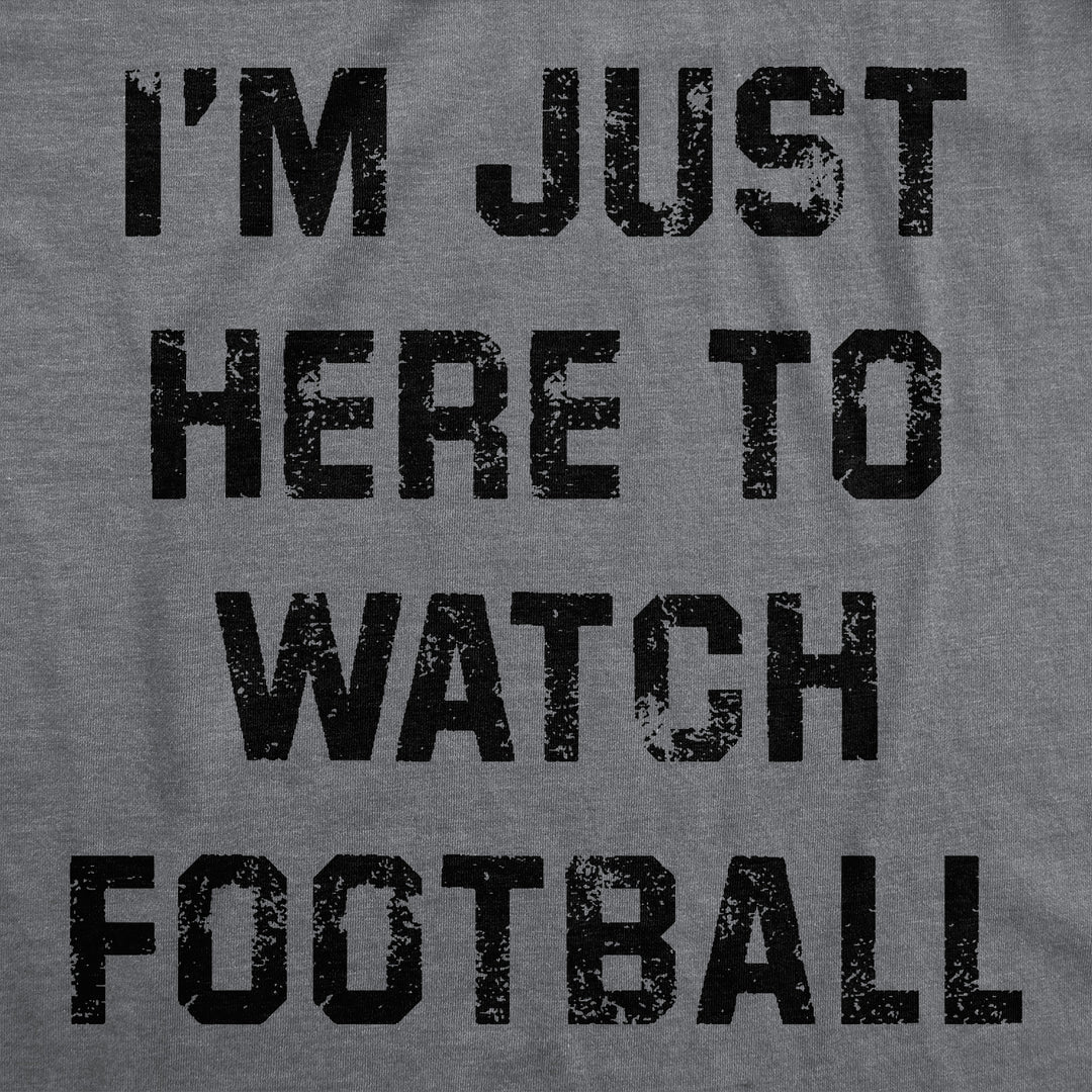 Im Just Here To Watch Football Men's T Shirt