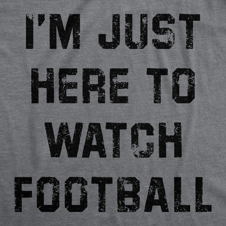 Im Just Here To Watch Football Men's T Shirt