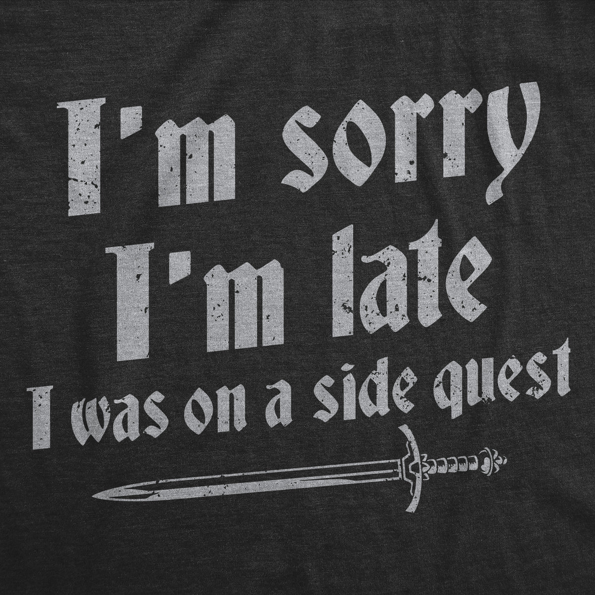 Im Sorry I Was Late I Was On A Side Quest Men&#39;s T Shirt