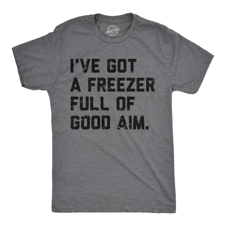 Funny Dark Heather Grey - Freezer Full Good Aim Ive Got A Freezer Full Of Good Aim Mens T Shirt Nerdy Hunting sarcastic Tee