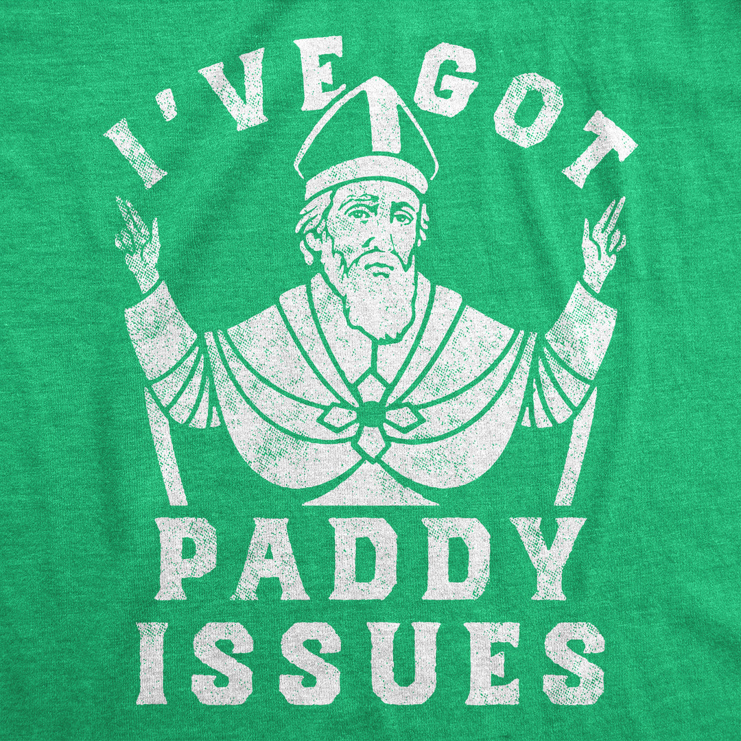 Ive Got Paddy Issues Women's T Shirt