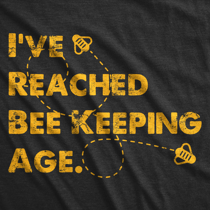 Ive Reached Bee Keeping Age Men's T Shirt