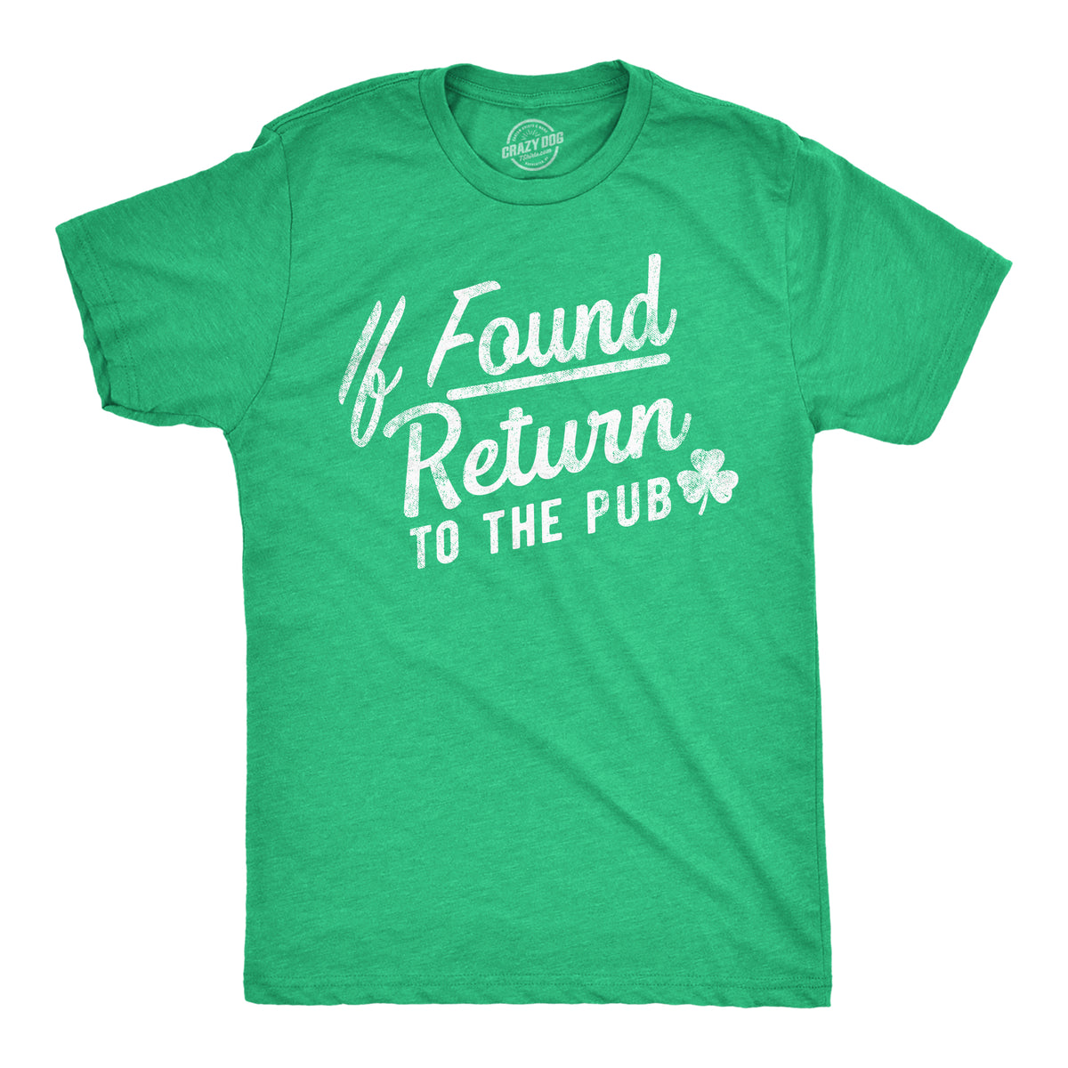 Funny Heather Green - Return to the Pub If Found Return To The Pub Mens T Shirt Nerdy Saint Patrick&#39;s Day Drinking Tee