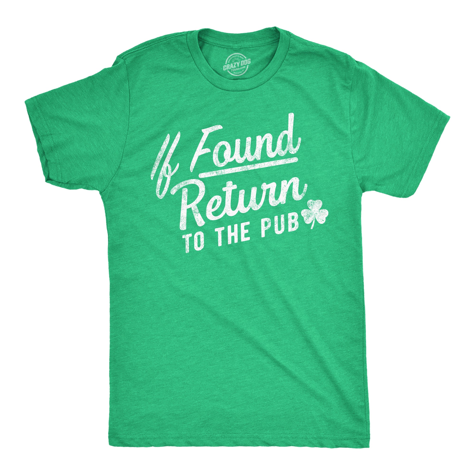 Funny Heather Green - Return to the Pub If Found Return To The Pub Mens T Shirt Nerdy Saint Patrick's Day Drinking Tee