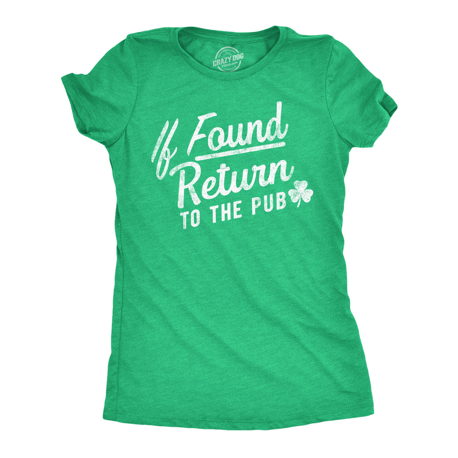 Funny Heather Green - Return to the Pub If Found Return To The Pub Womens T Shirt Nerdy Saint Patrick's Day Drinking Tee