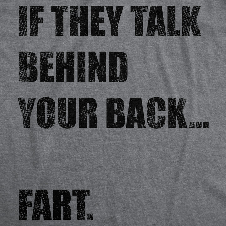 If They Talk Behind Your Back Fart Men's T Shirt