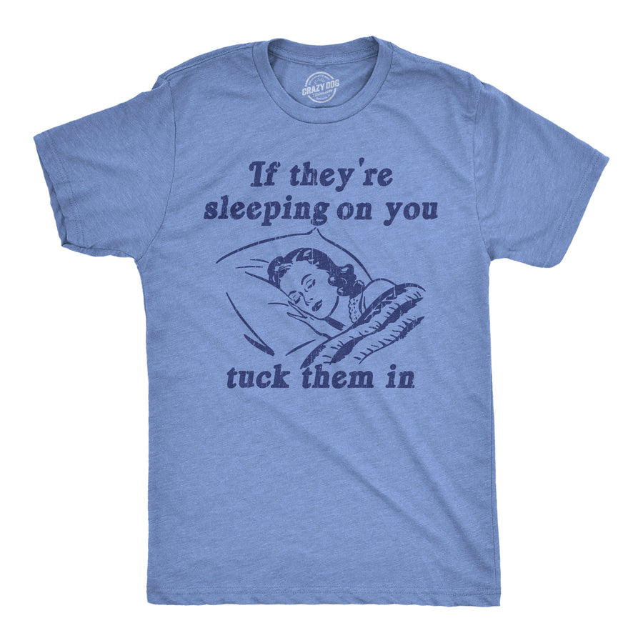 Funny Light Heather Blue - Sleeping On You If Theyre Sleeping On You Tuck Them In Mens T Shirt Nerdy sarcastic Tee