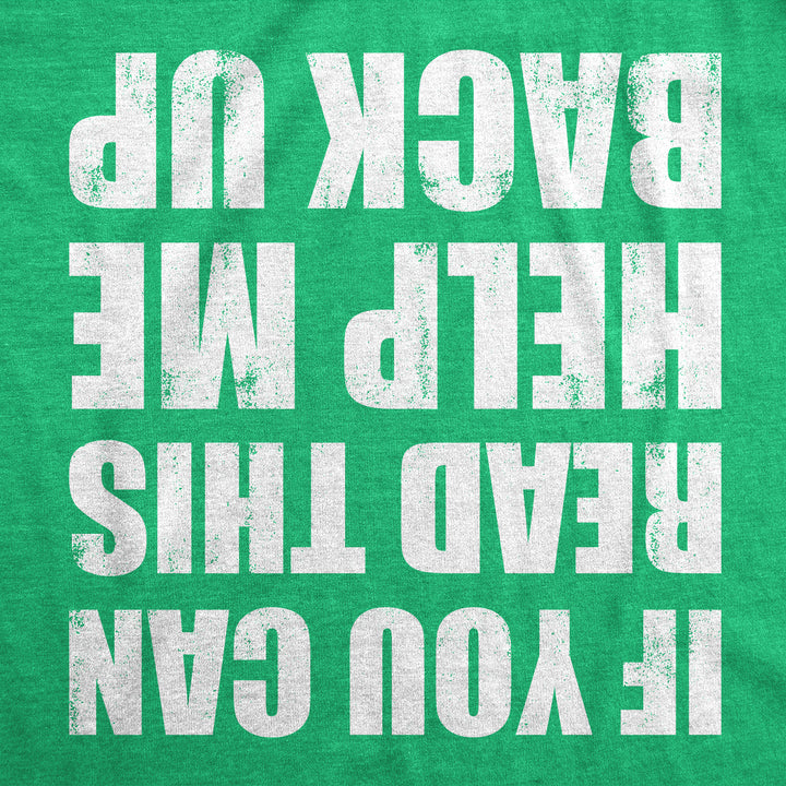 If You Can Read This Help Me Back Up Men's T Shirt