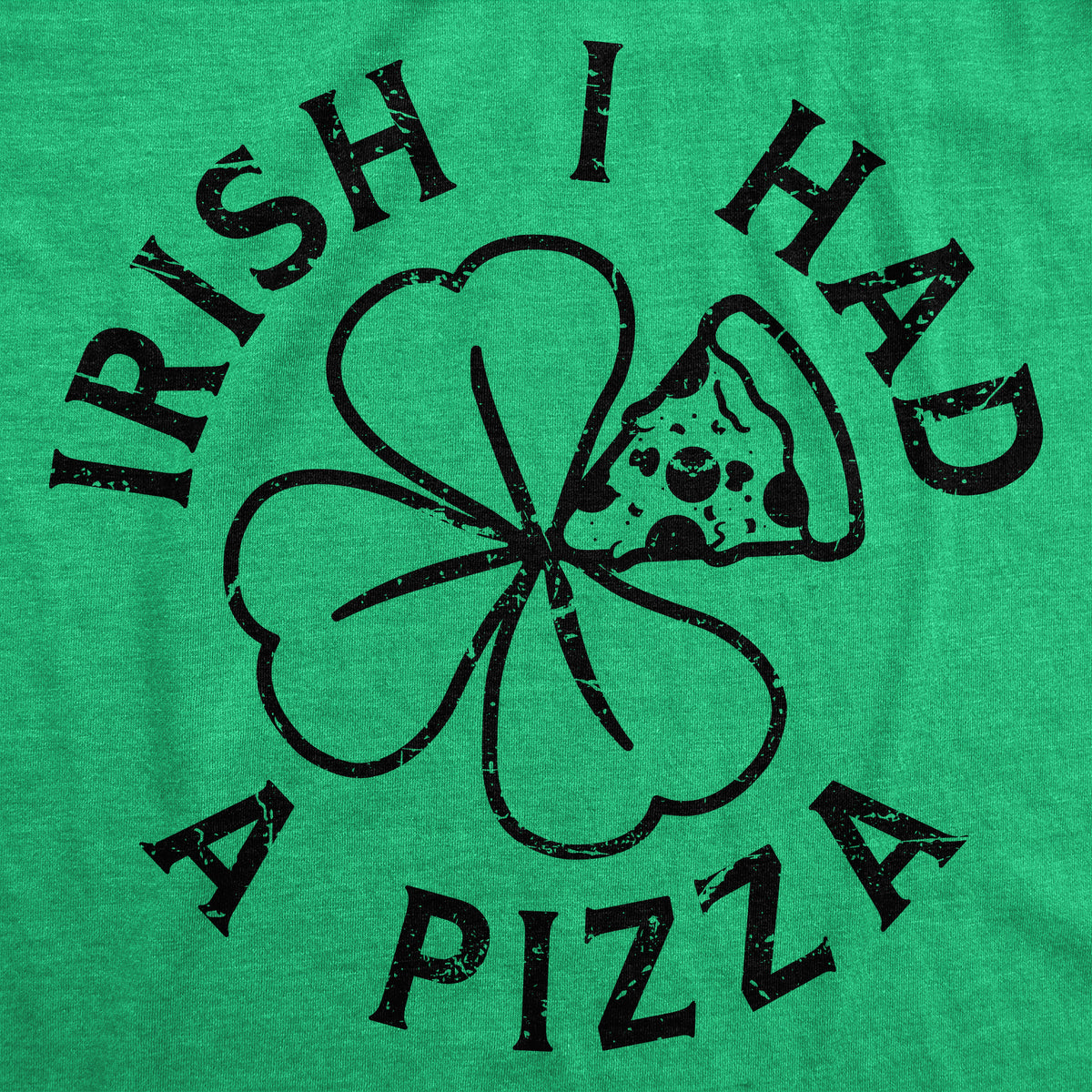 Irish I Had A Pizza Men&#39;s T Shirt