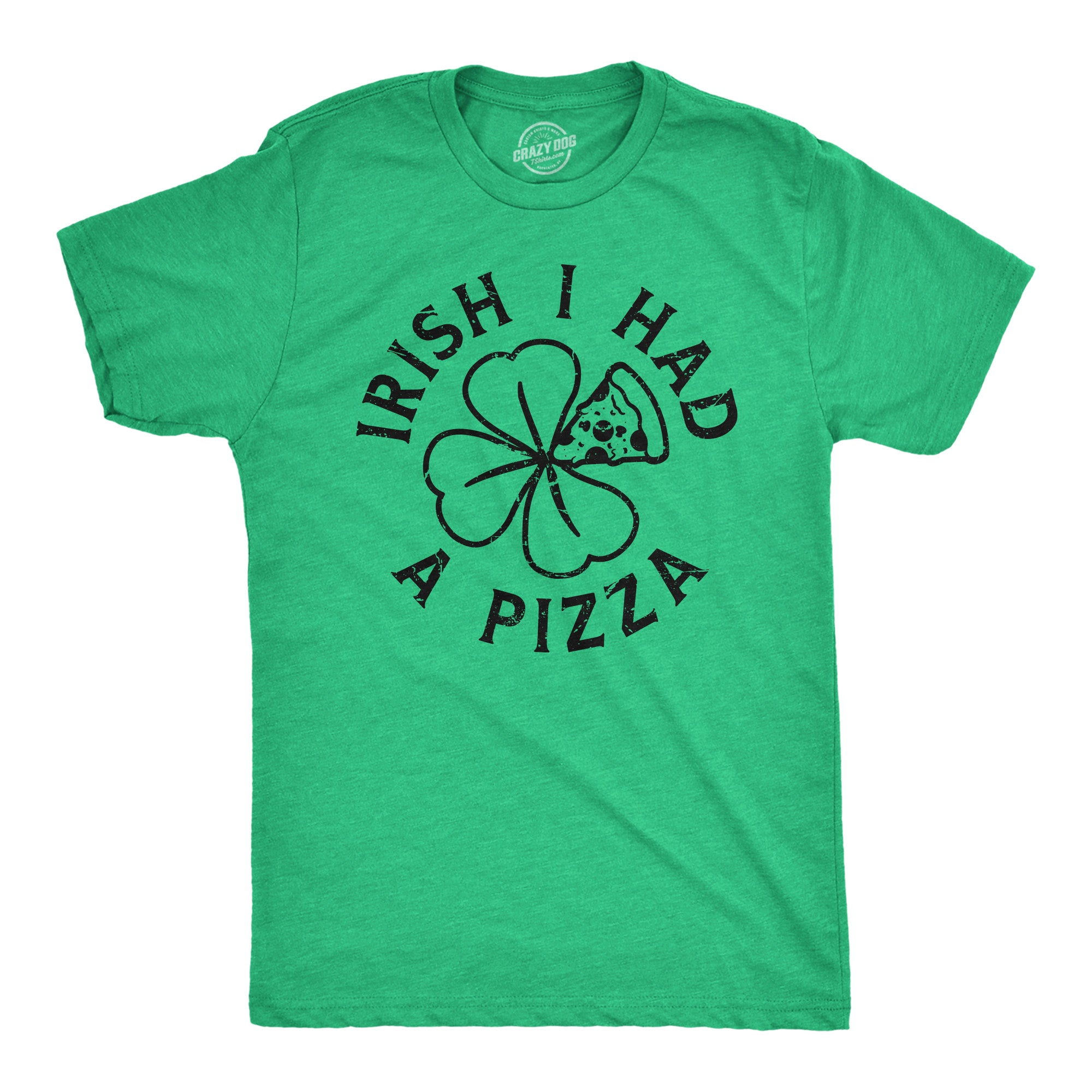 Funny Heather Green - Irish I Had A Pizza Irish I Had A Pizza Mens T Shirt Nerdy Saint Patrick's Day Food Tee
