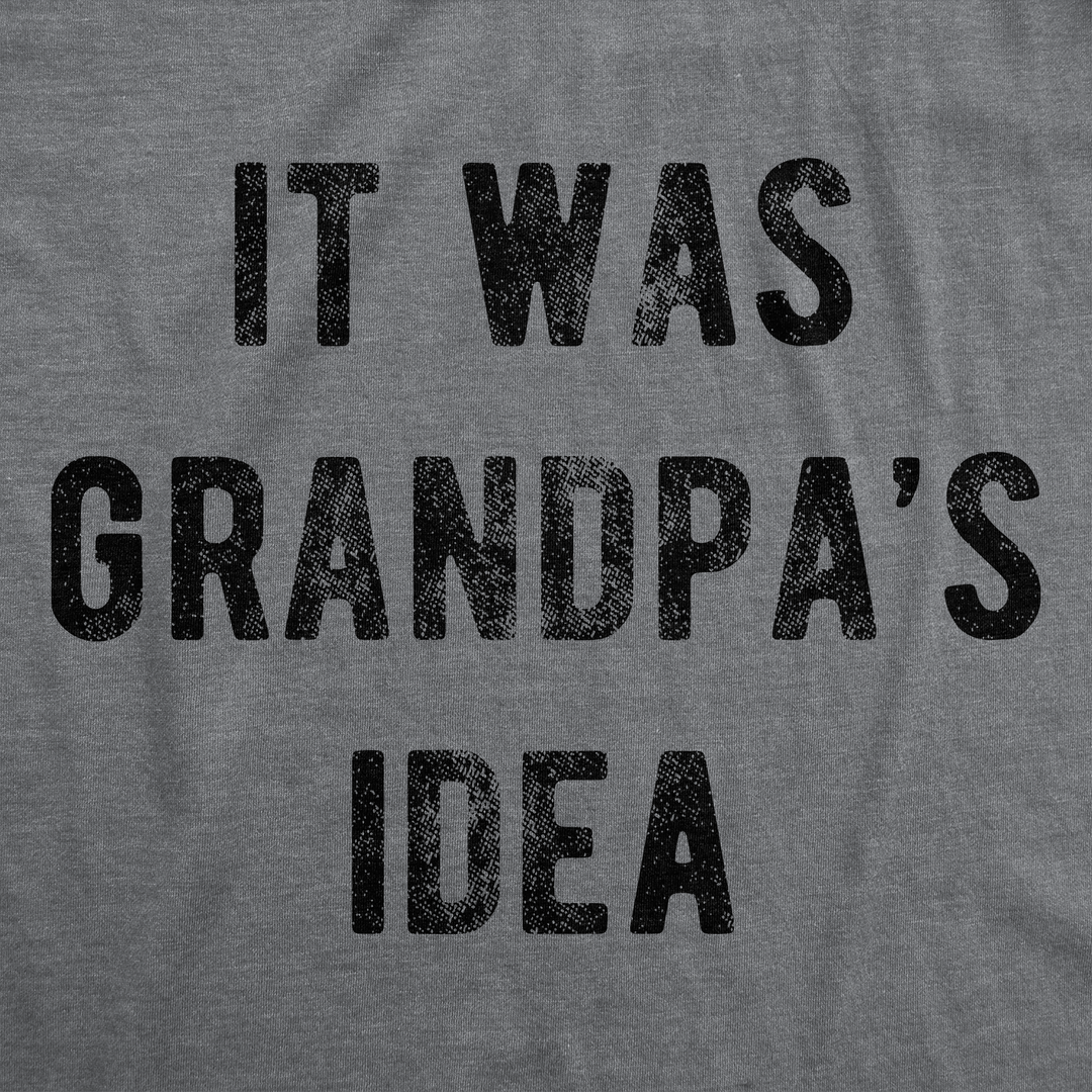 It Was Grandpas Idea Baby Bodysuit