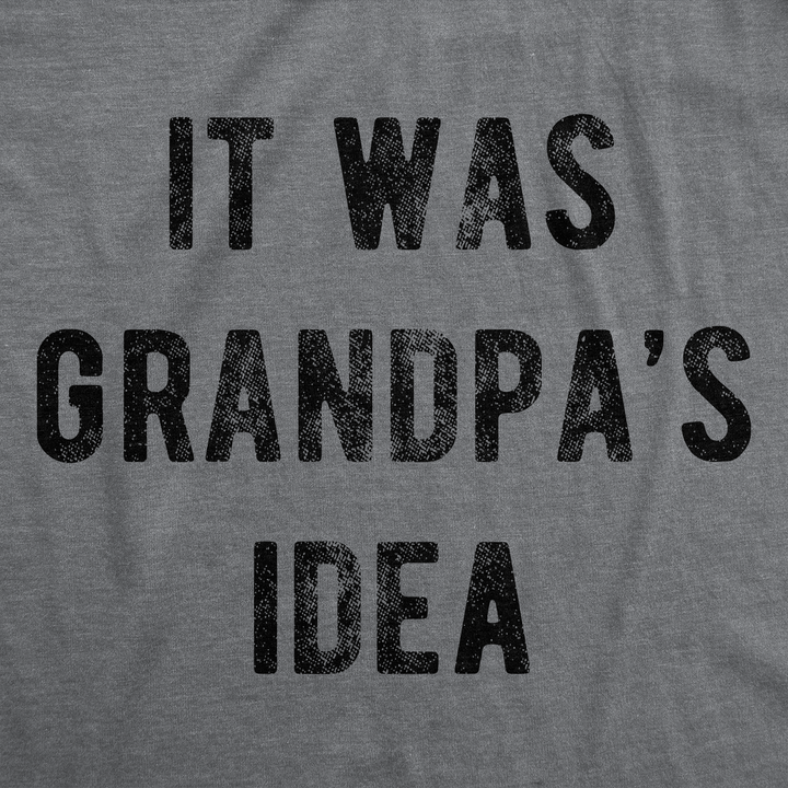 It Was Grandpas Idea Baby Bodysuit