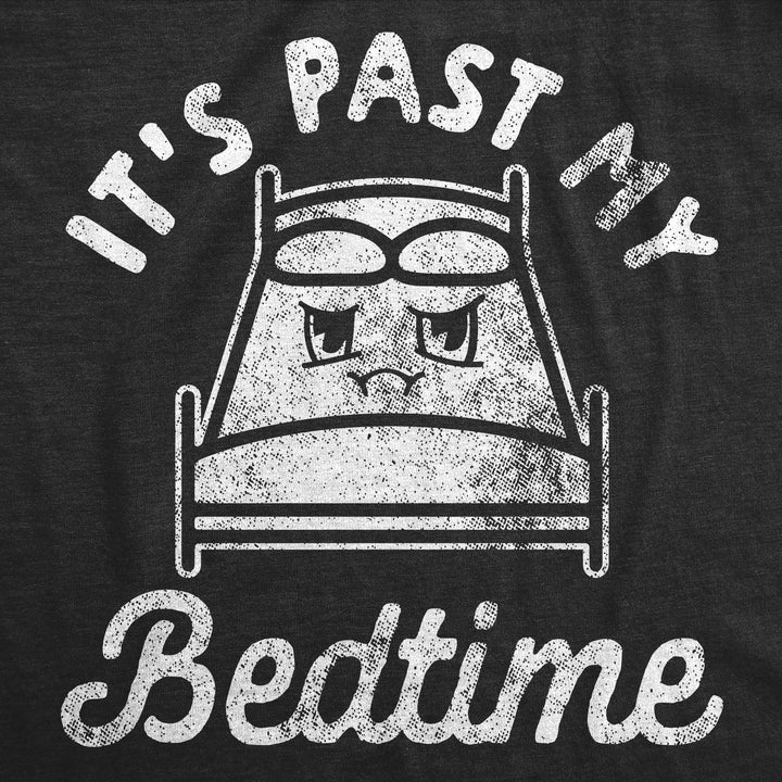 Its Past My Bedtime Men's T Shirt