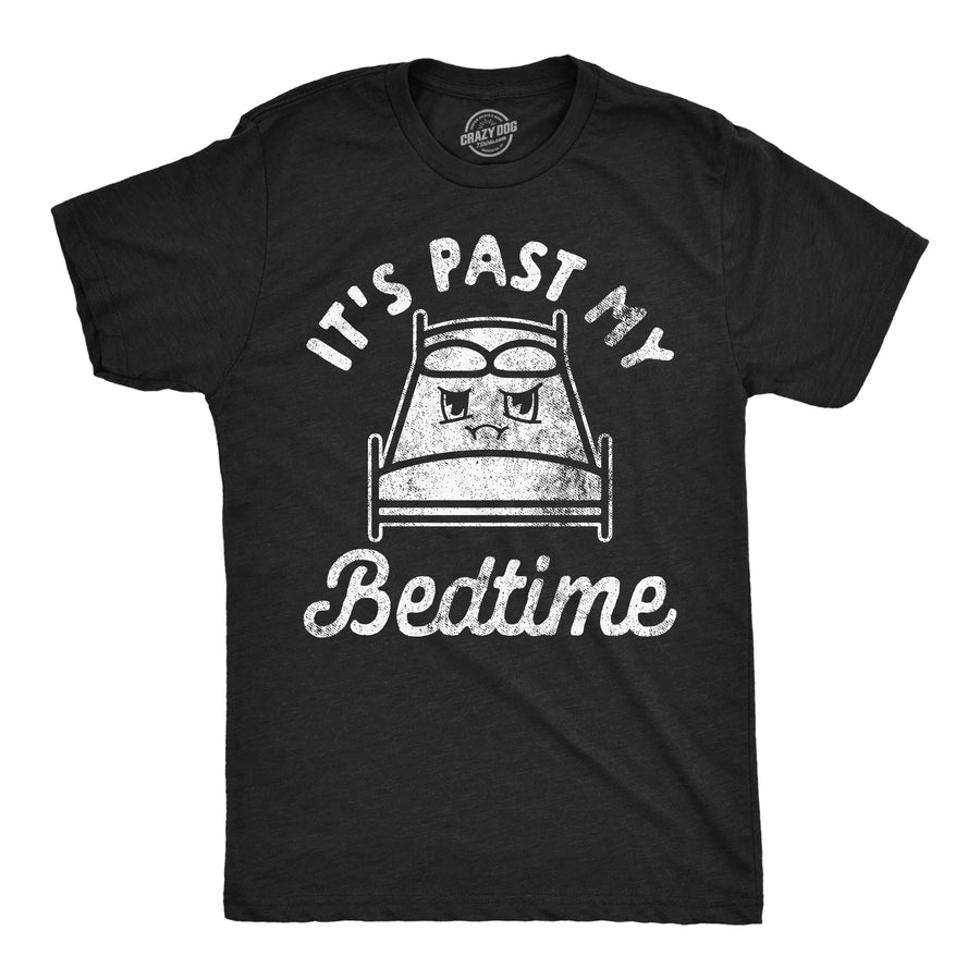Funny Heather Black - Its Past My Bedtime Its Past My Bedtime Mens T Shirt Nerdy sarcastic Tee