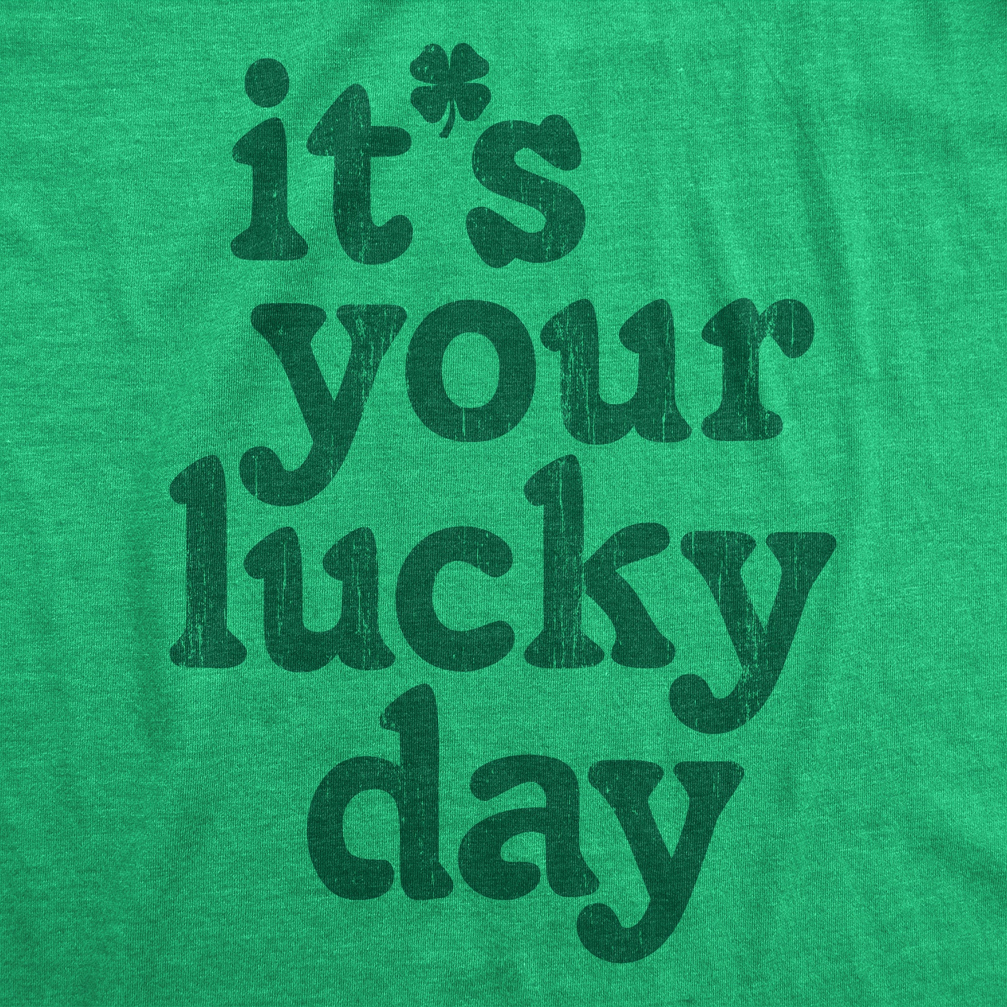 Funny Heather Green - Its Your Lucky Day Its Your Lucky Day Womens T Shirt Nerdy Saint Patrick's Day Tee