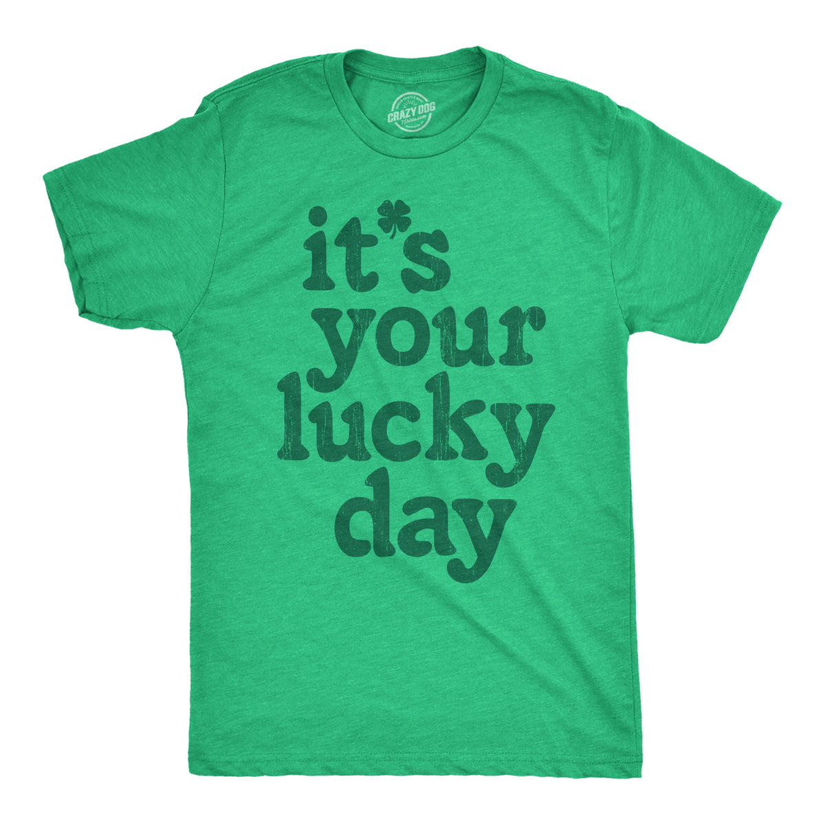 Funny Heather Green - Its Your Lucky Day Its Your Lucky Day Mens T Shirt Nerdy Saint Patrick&#39;s Day Tee