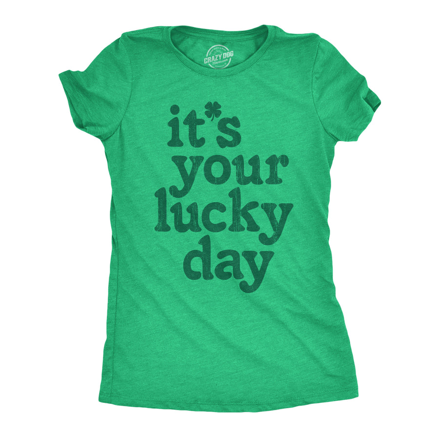 Funny Heather Green - Its Your Lucky Day Its Your Lucky Day Womens T Shirt Nerdy Saint Patrick's Day Tee
