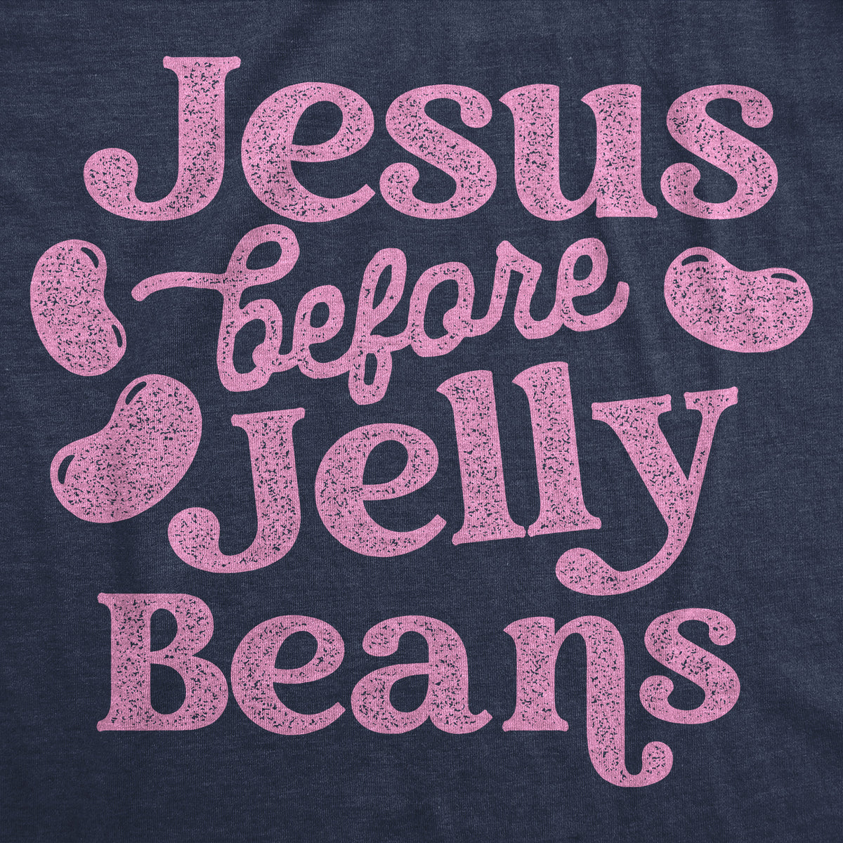 Jesus Before Jelly Beans Women&#39;s T Shirt