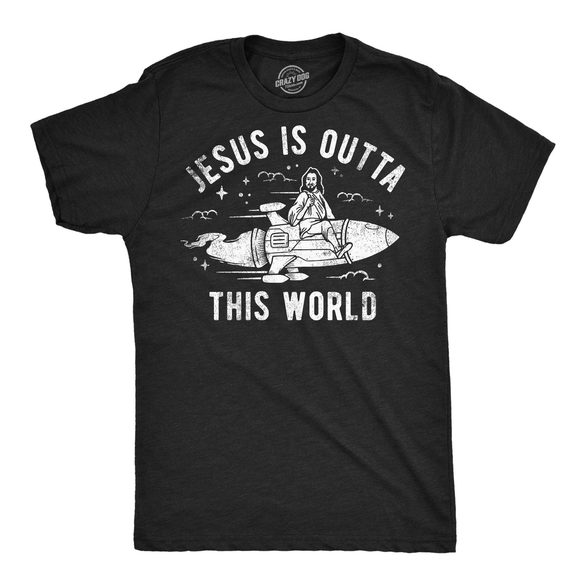Funny Heather Black - Jesus Is Outta This World Jesus Is Outta This World Mens T Shirt Nerdy Easter Religion sarcastic Tee