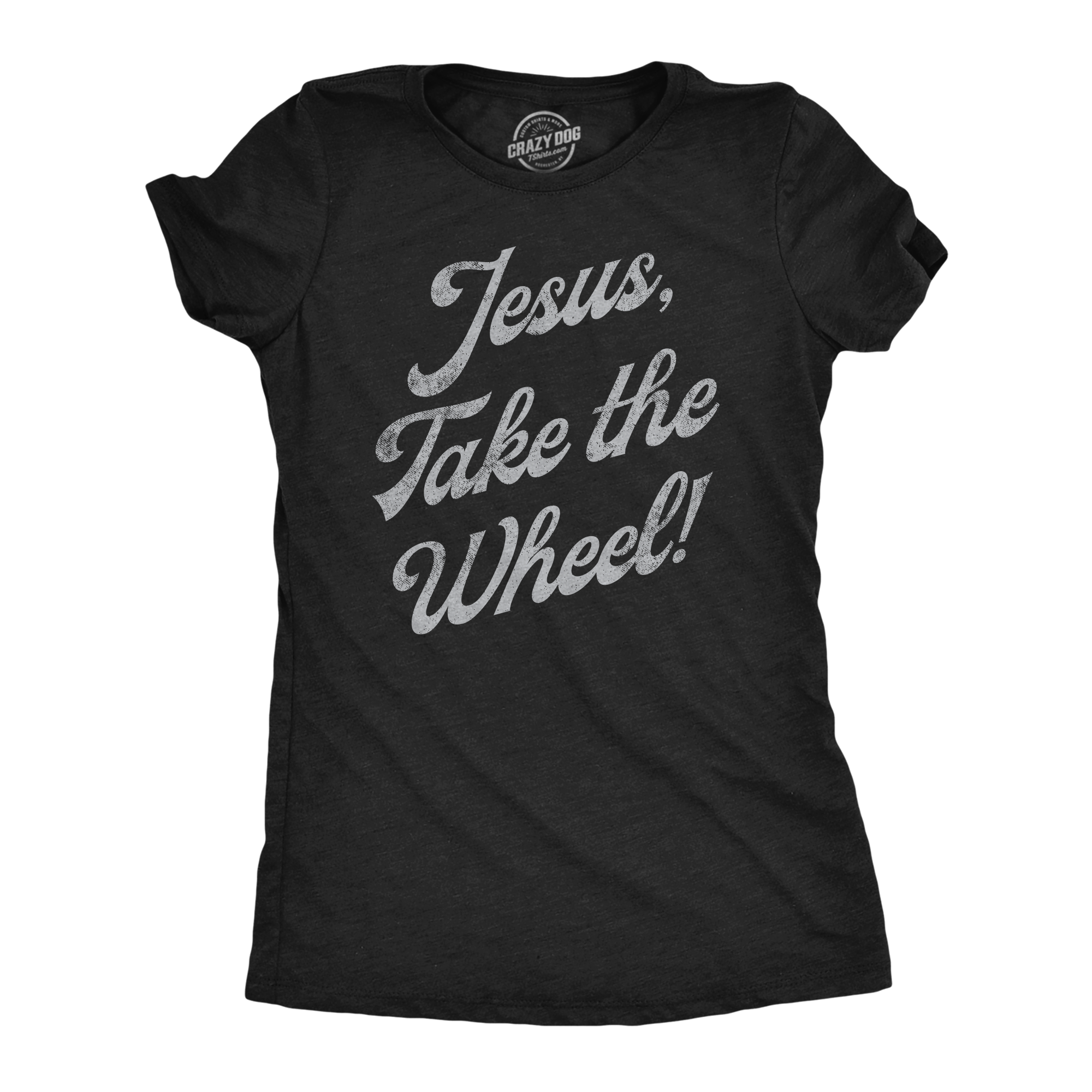 Funny Heather Black - Jesus Take The Wheel Jesus Take The Wheel Womens T Shirt Nerdy sarcastic Religion Tee