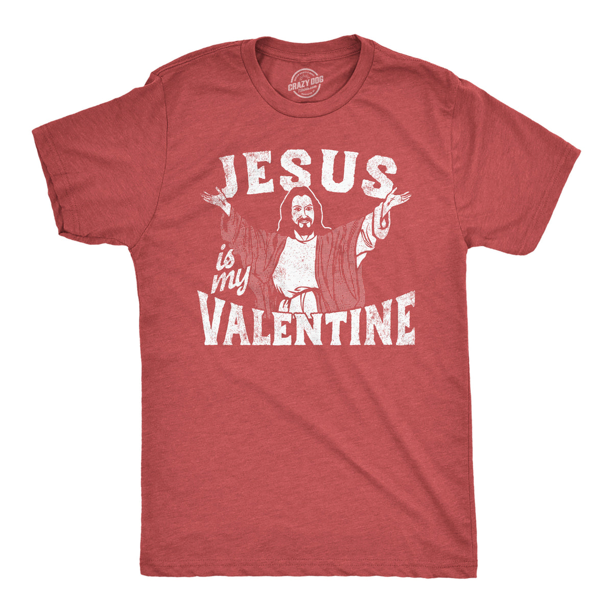 Funny Heather Red - Jesus Is My Valentine Jesus Is My Valentine Mens T Shirt Nerdy Valentine&#39;s Day Religion Tee