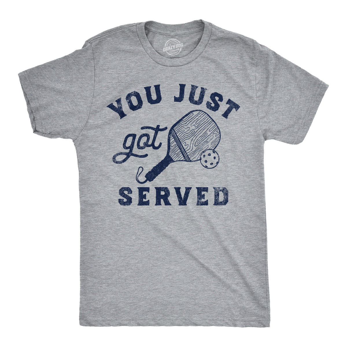 Funny Light Heather Grey - You Just Got Served You Just Got Served Mens T Shirt Nerdy Sarcastic Tee