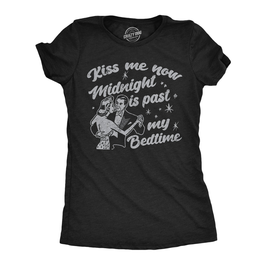Funny Heather Black - Kiss Me Now Kiss Me Now Midnight Is Past My Bedtime Womens T Shirt Nerdy New Years sarcastic Tee