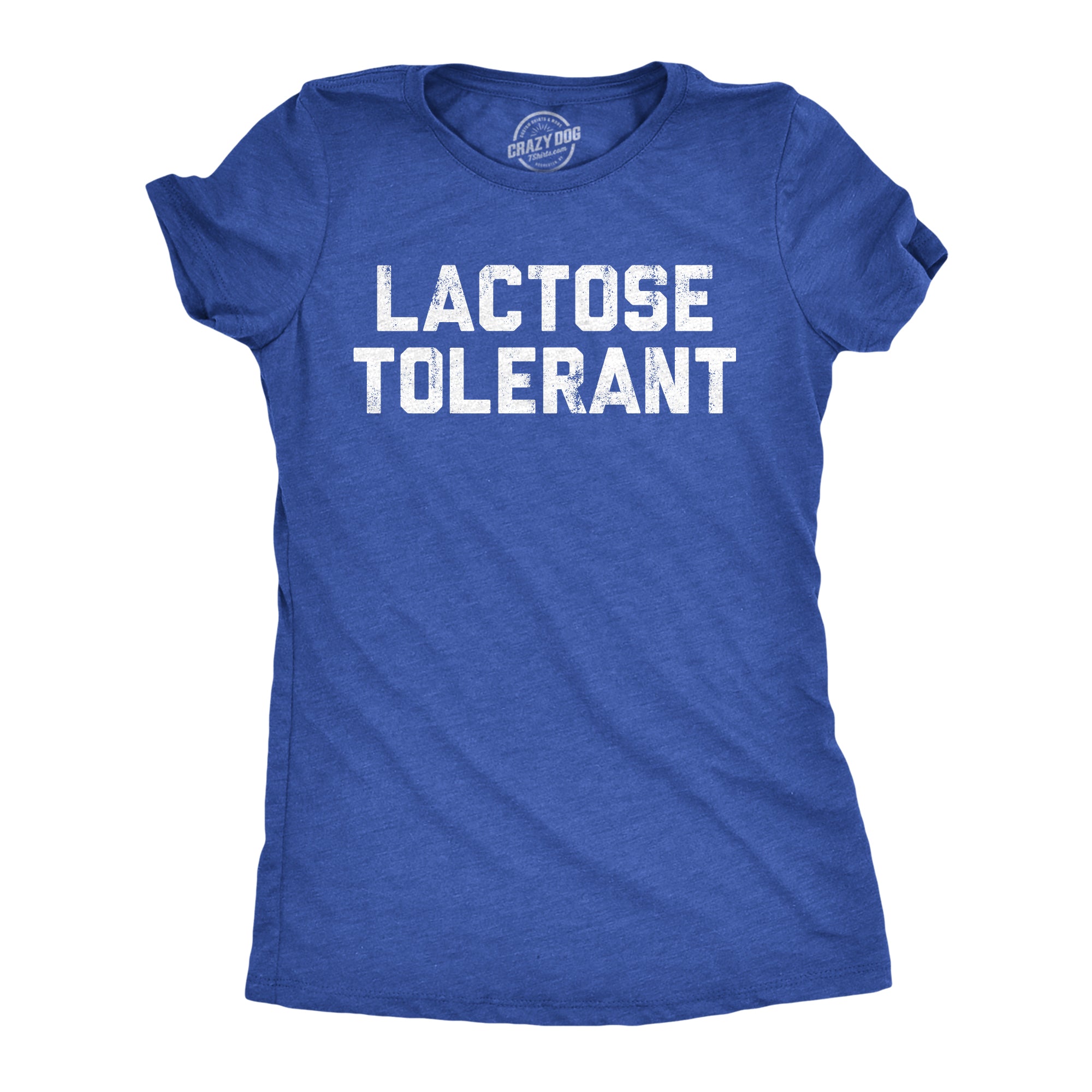 Funny Heather Royal - Lactose Tolerant Lactose Tolerant Womens T Shirt Nerdy Food sarcastic Tee