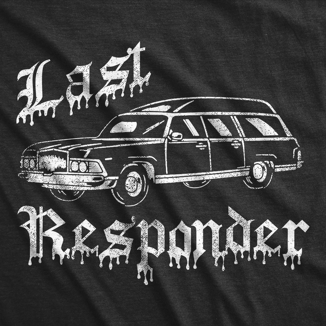Last Responder Men's T Shirt